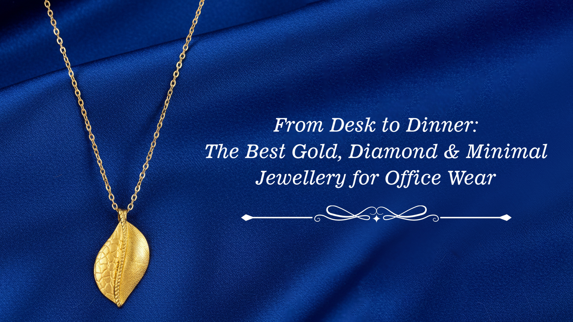 From Desk to Dinner: The Best Gold, Diamond & Minimal Jewellery for Office Wear