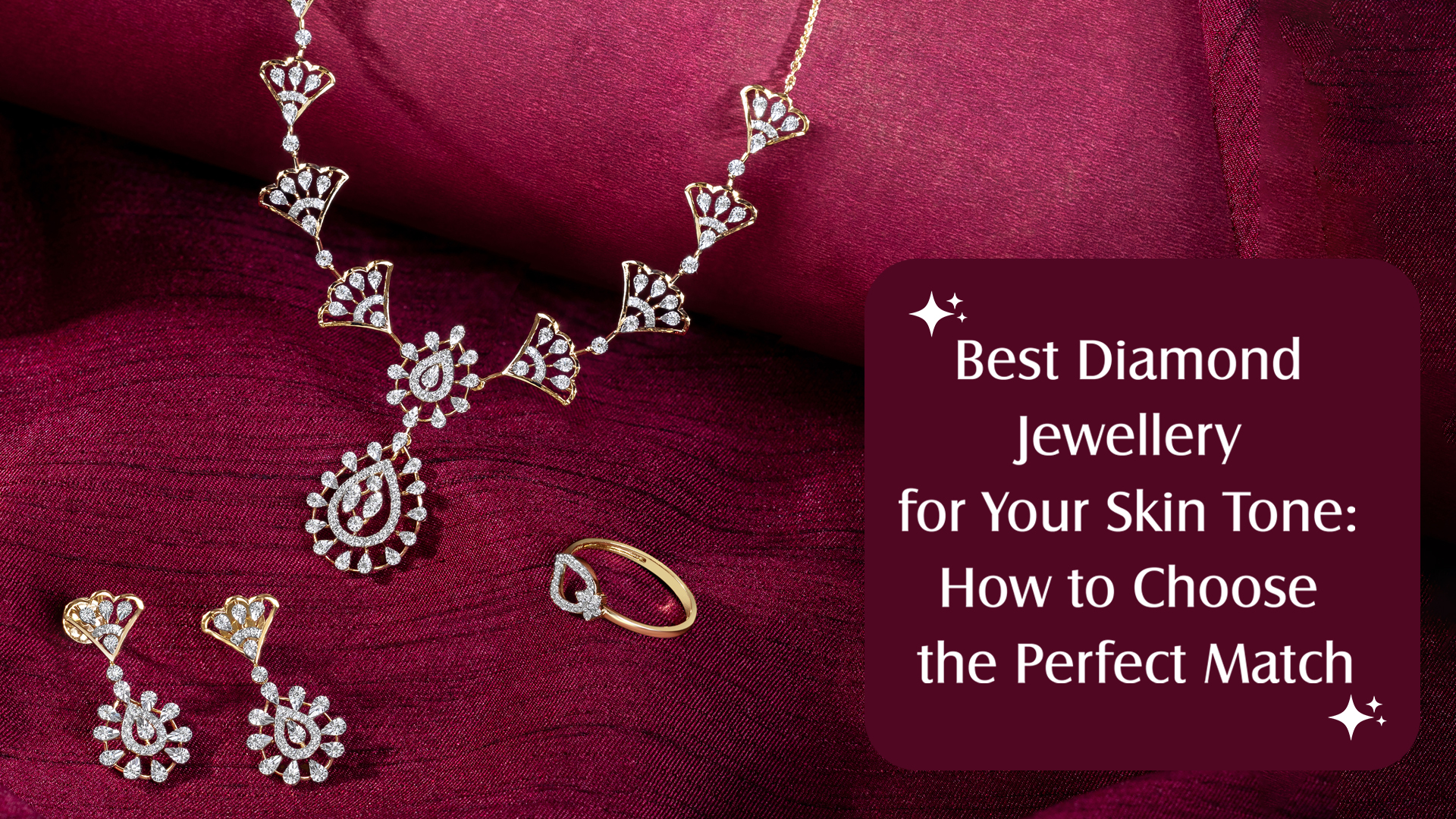 Best Diamond Jewellery for Your Skin Tone: How to Choose the Perfect Match
