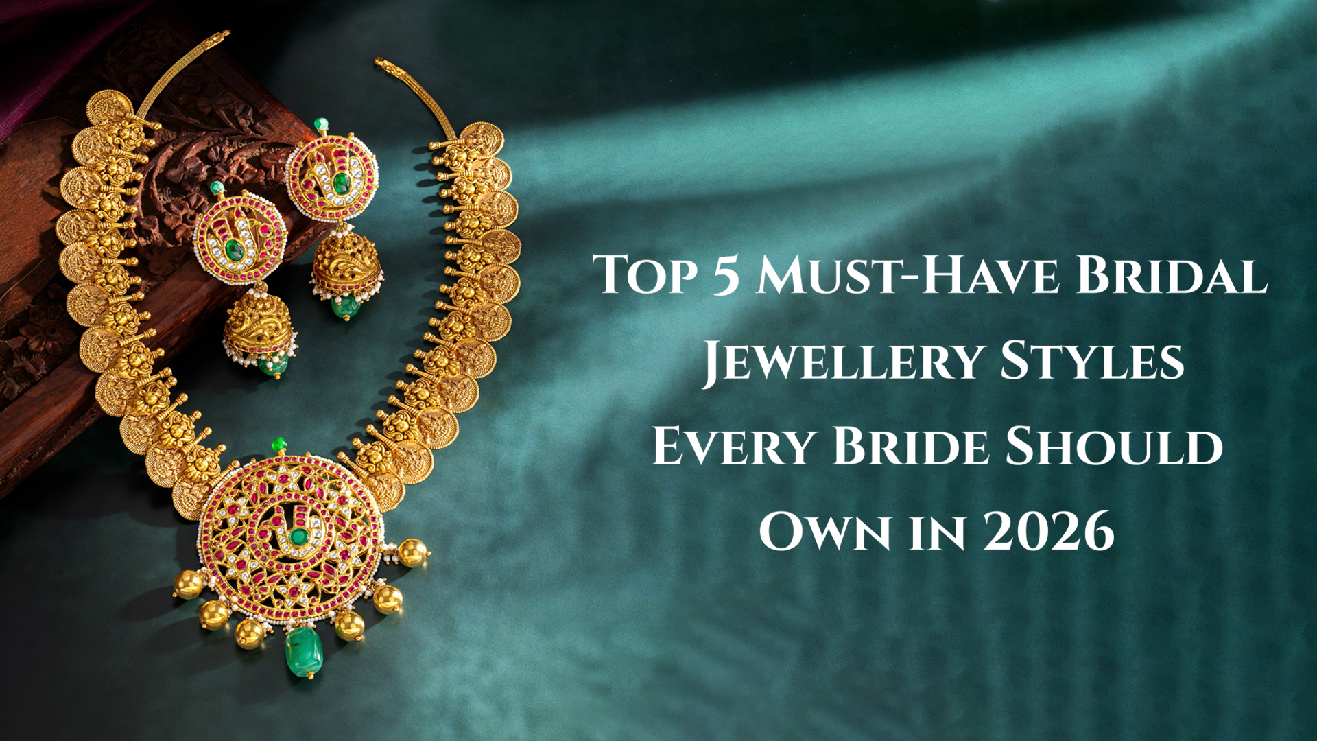 Top 5 Must-Have Bridal Jewellery Styles Every Bride Should Own in 2026